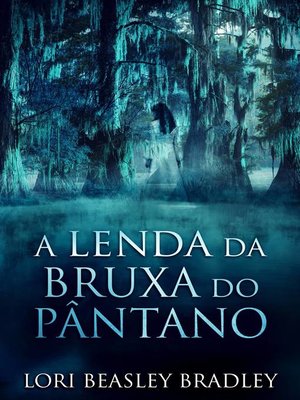 cover image of A lenda da Bruxa do Pântano